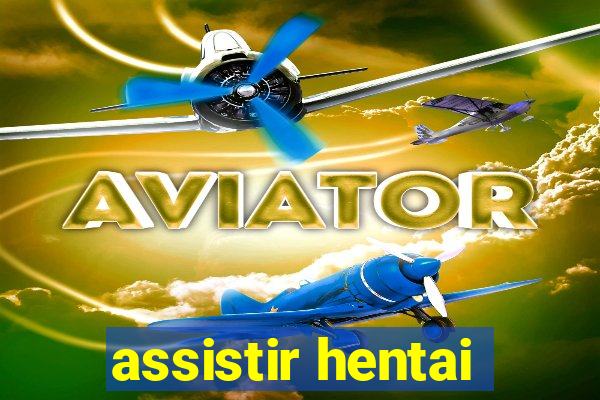 assistir hentai